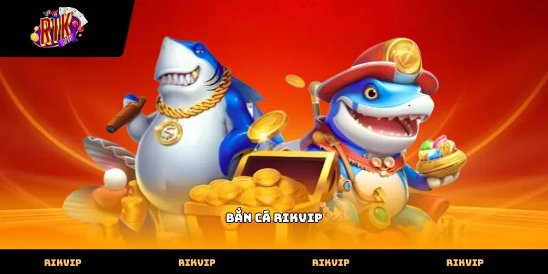 Bắn cá Rikvip