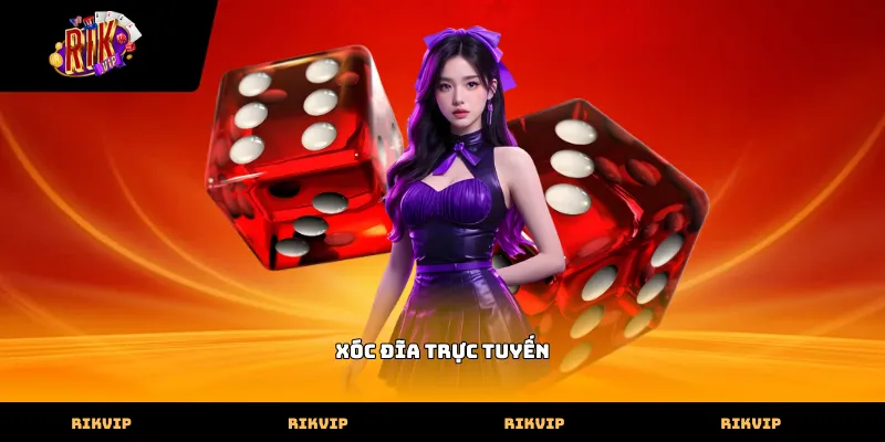 xóc đĩa trực tuyến